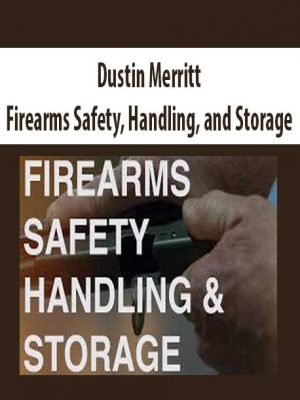 Dustin Merritt – Firearms Safety, Handling, and Storage