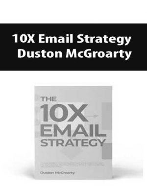 Duston McGroarty - 10X Email Strategy