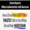 duston mcgroarty affiliate confidential mass traffic masterclass