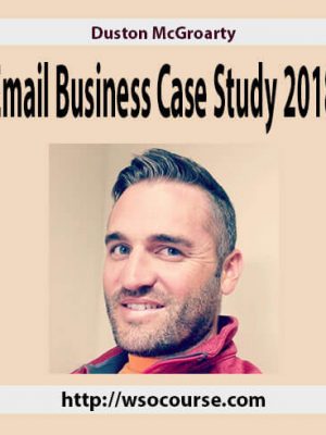 Duston McGroarty – Email Business Case Study 2018