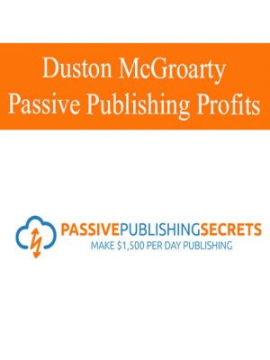 Duston McGroarty – Passive Publishing Secrets Coaching Program