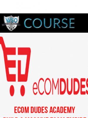 eCom Dudes Academy – Build a massive eCom Empire