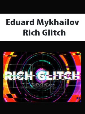 Eduard Mykhailov – Rich Glitch