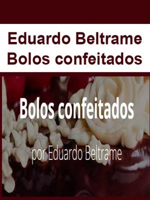 Eduardo Beltrame – Bolos confeitados