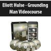 Eliott Hulse – Grounding Man Videocourse