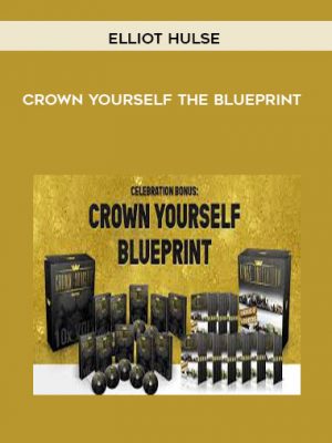 Elliot Hulse – Crown Yourself The Blueprint