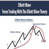elliott wave forex trading with the elliott wave theory