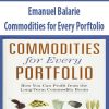 emanuel balarie commodities for every porftolio