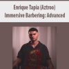 Enrique Tapia (Aztroo) – Immersive Barbering: Advanced