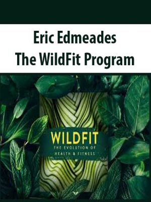 Eric Edmeades – The WildFit Program