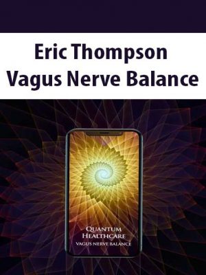 Eric Thompson – Vagus Nerve Balance