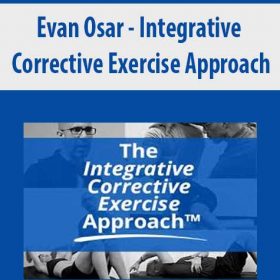Evan Osar - Integrative Corrective Exercise Approach