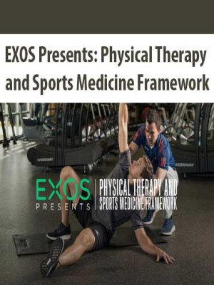 EXOS Presents: Physical Therapy and Sports Medicine Framework