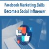 facebook marketing skills become a social influencer
