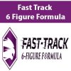 fast track 6 figure formula