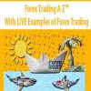 Forex Trading A-Z? – With LIVE Examples of Forex Trading