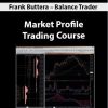 Frank Buttera - Balance Trader - Market Profile Trading Course