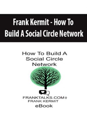 Frank Kermit – How To Build A Social Circle Network