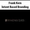 Frank Kern – Intent Based Branding