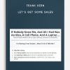 Frank Kern – Lets Get Some Sales
