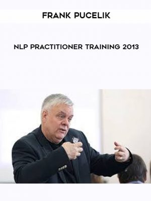 Frank Pucelik – NLP Practitioner Training 2013