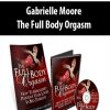 Gabrielle Moore – The Full Body Orgasm
