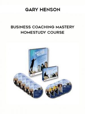 Gary Henson – Business Coaching Mastery Homestudy Course