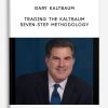 Gary Kaltbaum – Trading The Kaltbaum Seven-Step Methodology