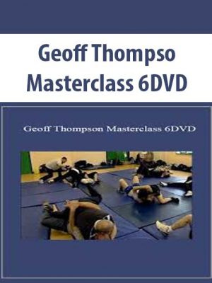 Geoff Thompson Masterclass 6DVD