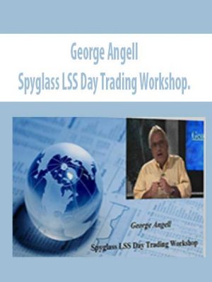 George Angell – Spyglass LSS Day Trading Workshop