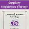 George Bayer – Complete Course of Astrology