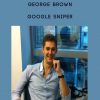 George Brown – Google Sniper