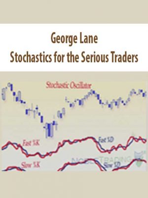 George Lane – Stochastics for the Serious Traders