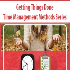 Getting Things Done - Time Management Methods Series