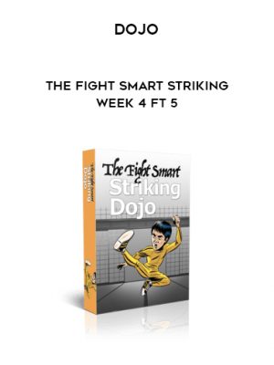 Dojo – The Fight Smart Striking – Week 4 ft 5