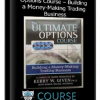 Given Kerry – The Ultimate Options Course – Building a Money-Making Trading Business