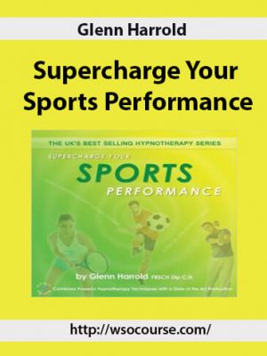 Glenn Harrold – Supercharge Your Sports Performance