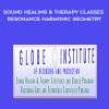 Globe Institute: Sound Healing and Therapy Classes – Resonance Harmonic Geometry