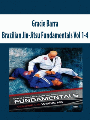 Gracie Barra – Brazilian Jiu-Jitsu Fundamentals Vol 1-4