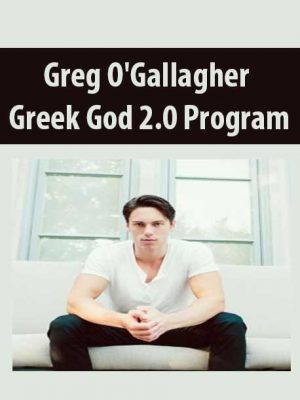 Greg O’Gallagher – Greek God 2.0 Program