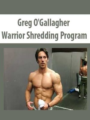 Greg O’Gallagher – Warrior Shredding Program