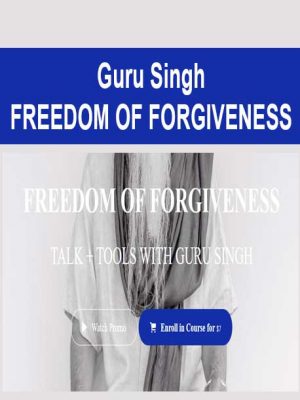 Guru Singh – FREEDOM OF FORGIVENESS