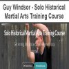 Guy Windsor – Solo Historical Martial Arts Training Course