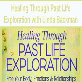 Healing Through Past Life Exploration with Linda Backman