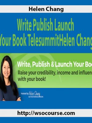 Helen Chang – Write Publish Launch Your Book TelesummitHelen Chang