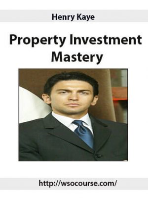 Henry Kaye – Property Investment Mastery