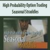 High Probability Option Trading – Seasonal Straddles