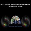 Holotropic Breathing – Breathwork Workshop Music