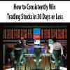 How to Consistently Win Trading Stocks in 30 Days or Less