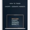 how to trade choppy sideways markets